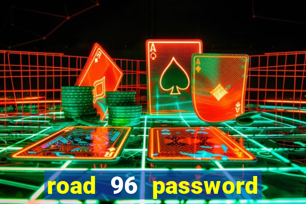 road 96 password happy taxi